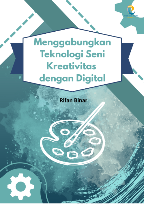 Menggabungkan Teknologi Seni Kreativitas dengan Digital